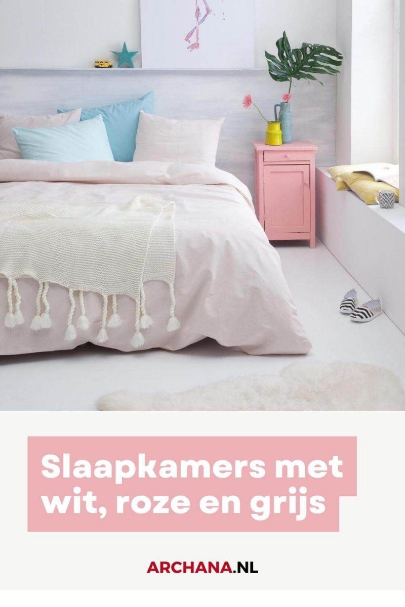 Ideeën voor een slaapkamer met wit, roze en grijs - Slaapkamer inspiratie - ARCHANA.NL
