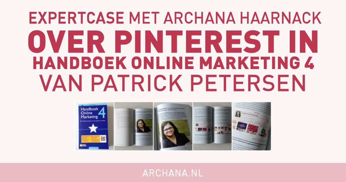 Archana Haarnack over Pinterest in Handboek Online Marketing van Patrick Petersen