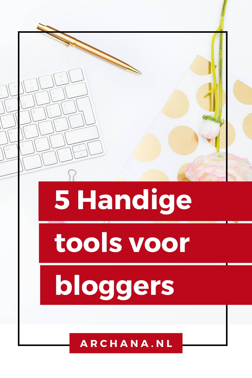 5 handige websites en tools die elke blogger moet kennen - ARCHANA.NL 5 handige websites die elke blogger moet kennen - Bloggen voor beginners - ARCHANA.NL
