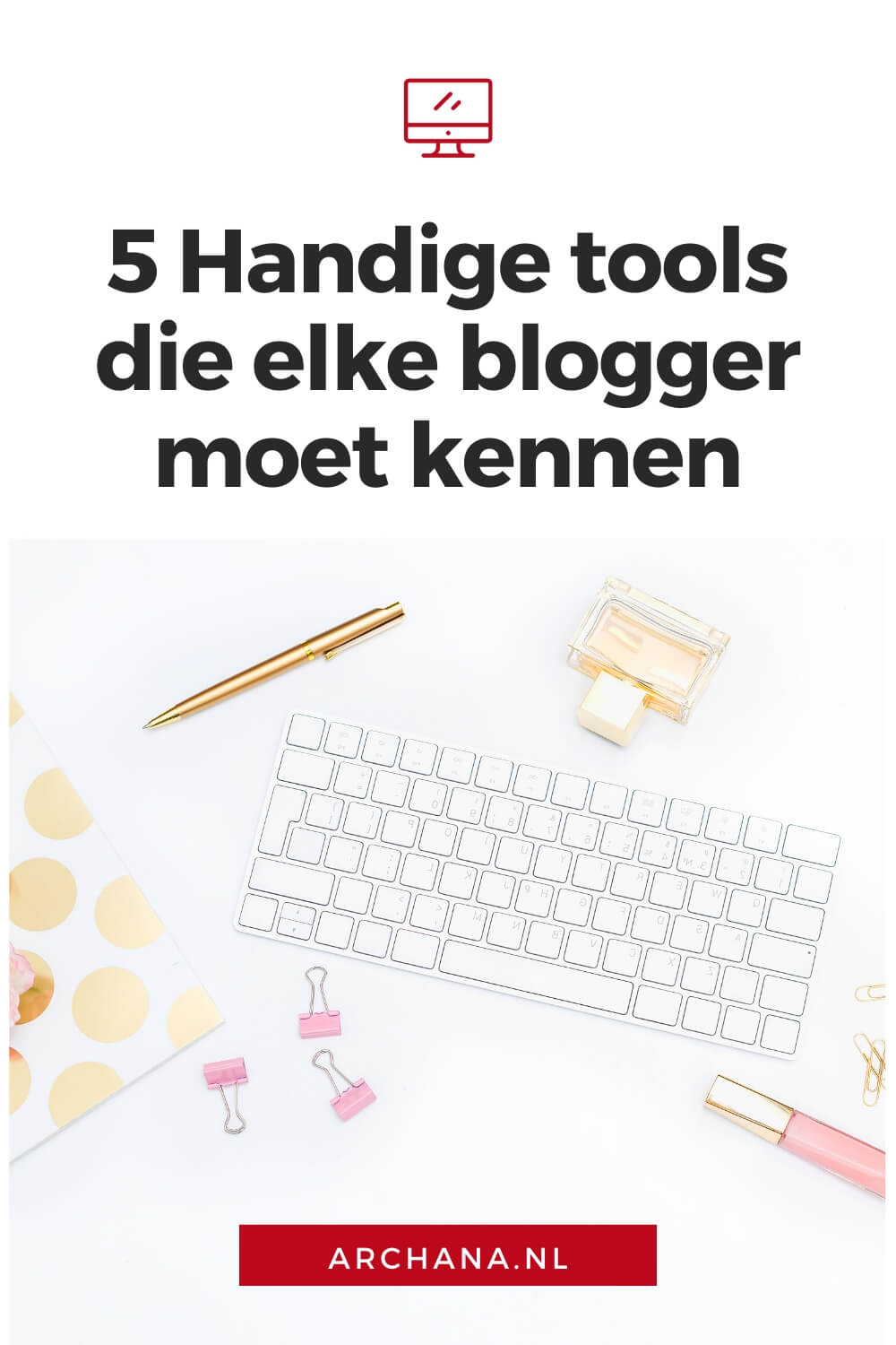 5 handige websites en tools die elke blogger moet kennen - ARCHANA.NL 5 handige websites die elke blogger moet kennen - Bloggen voor beginners - ARCHANA.NL