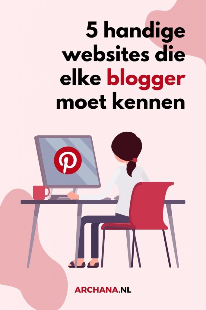 5 handige websites die elke blogger moet kennen - Bloggen voor beginners - ARCHANA.NL 5 handige websites die elke blogger moet kennen - Bloggen voor beginners - ARCHANA.NL