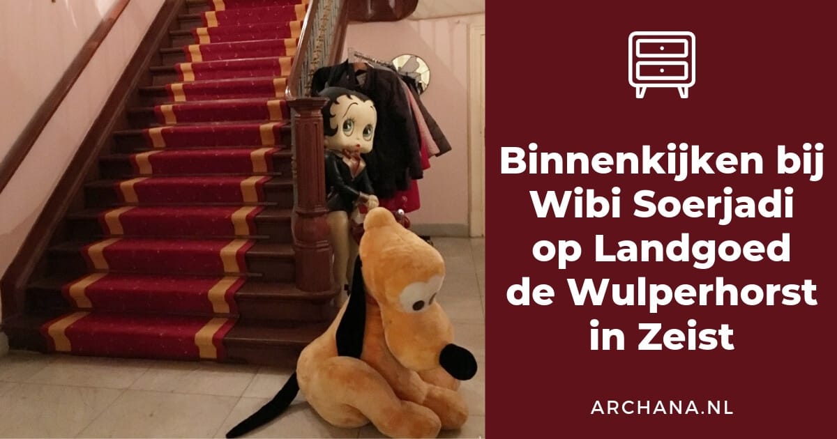 Binnenkijken bij Wibi Soerjadi op Landgoed de Wulperhorst in Zeist