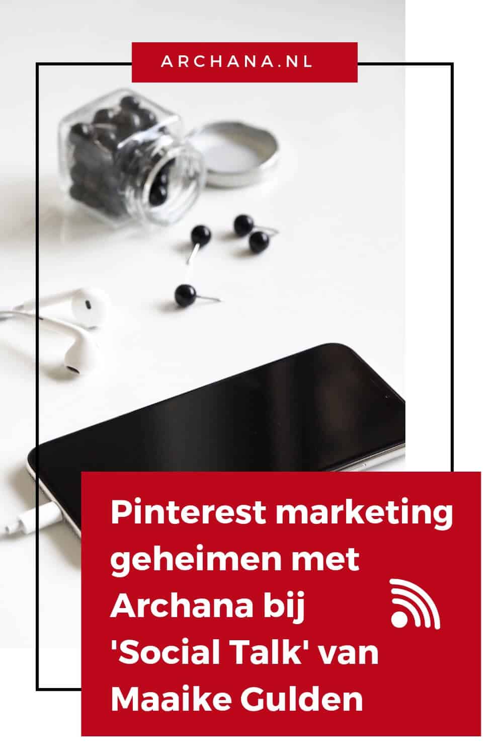 Pinterest marketing geheimen met Archana bij 'Social Talk' van Maaike Gulden [podcast]