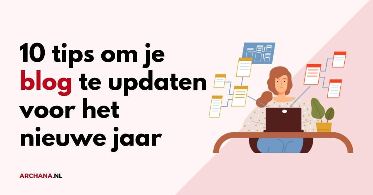 10 tips om je blog te updaten voor het nieuwe jaar - Blog tips voor beginners - ARCHANA.NL