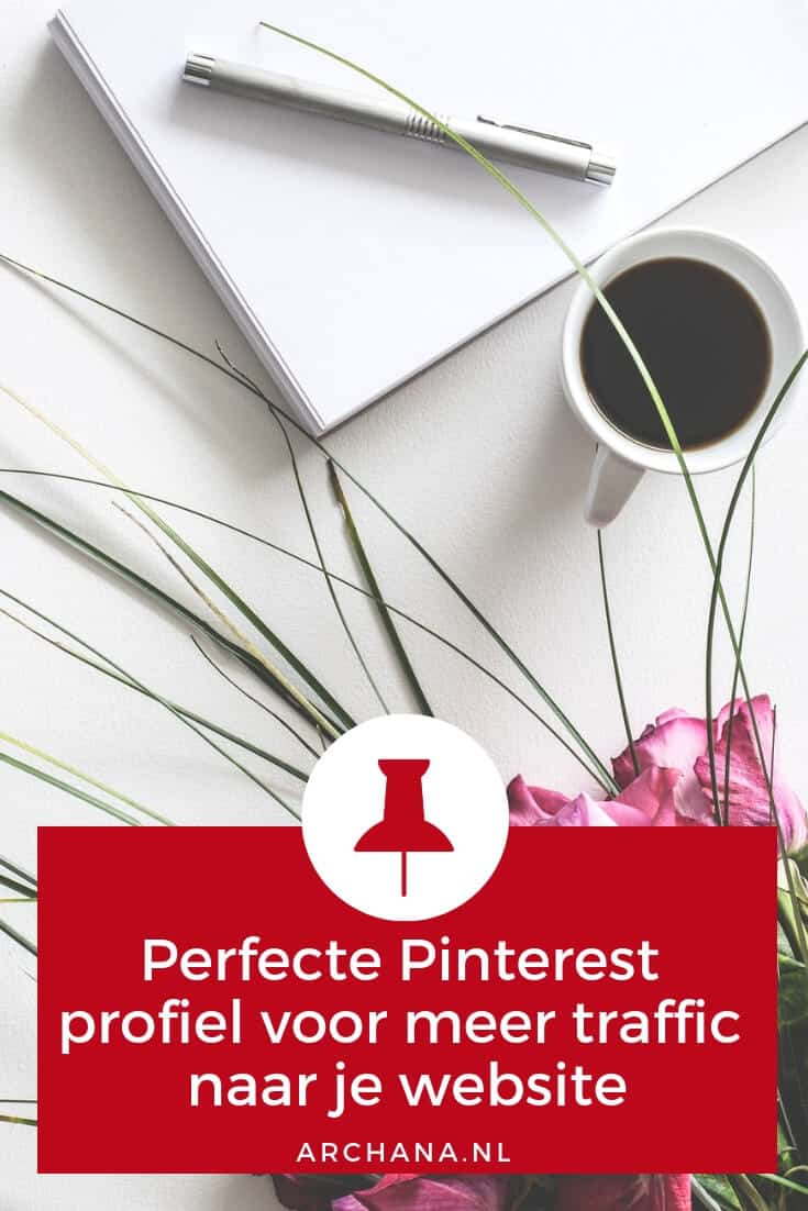 Perfecte Pinterest profiel voor meer traffic naar je website.