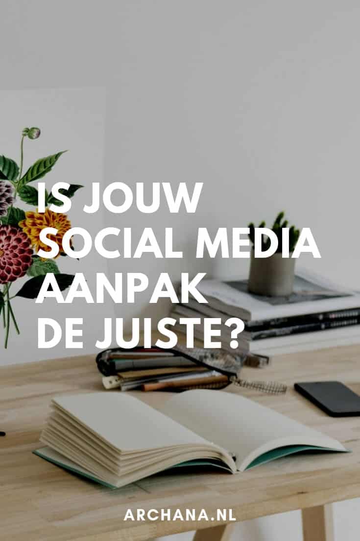 Is jouw social media aanpak de juiste? | ARCHANA.NL #socialmedia #socialmediatips - ARCHANA.NL #socialmediamarketing #socialmedia