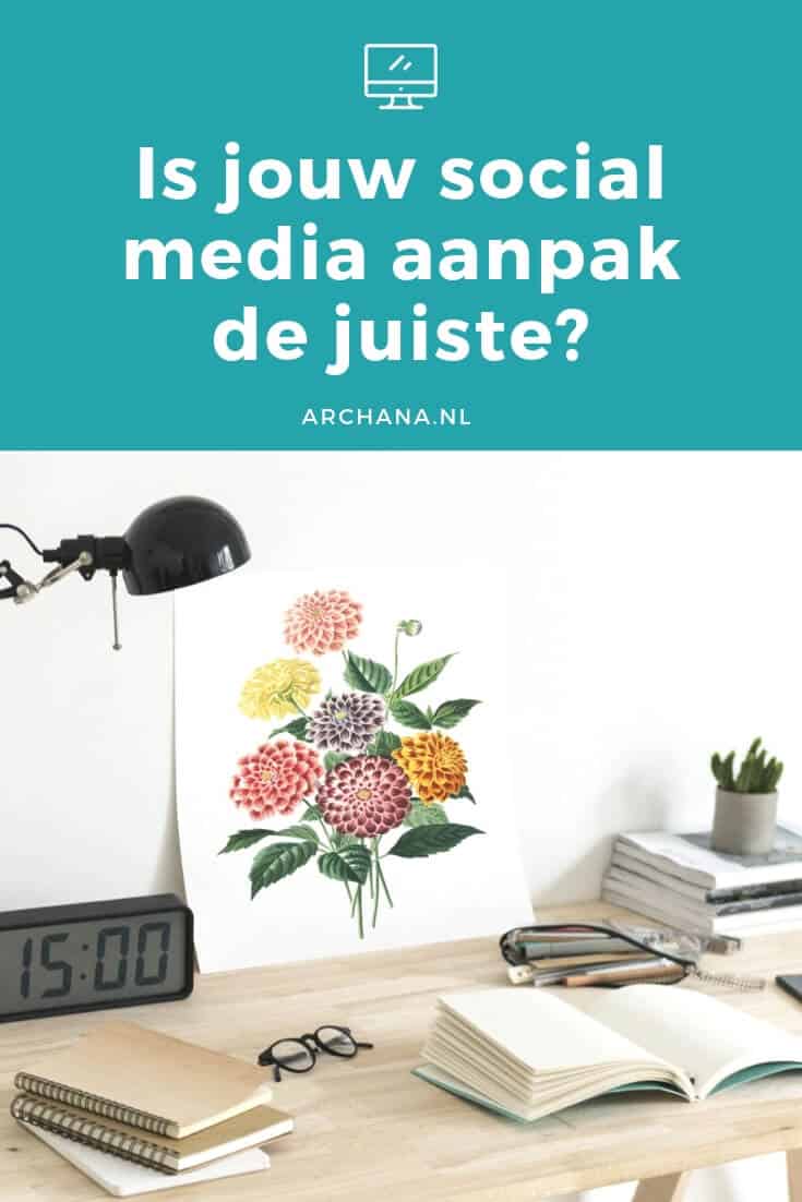 Is jouw social media aanpak de juiste? | ARCHANA.NL #socialmedia #socialmediatips - ARCHANA.NL #socialmediamarketing #socialmedia