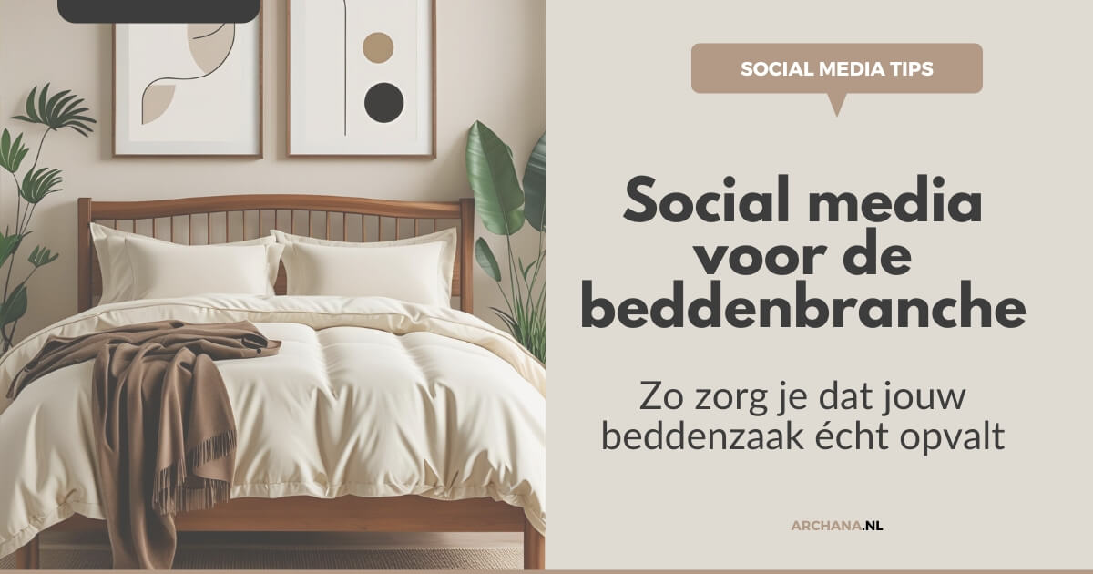 Social media voor de beddenbranche: zo zorg je dat jouw beddenzaak écht opvalt Social media voor de beddenbranche: zo zorg je dat jouw beddenzaak écht opvalt