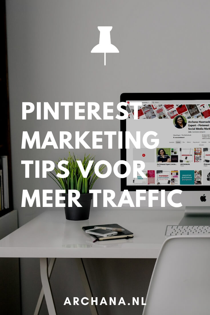 Pinterest marketing strategie tips voor meer traffic - ARCHANA.NL #pinterestmarketing #pinteresttips