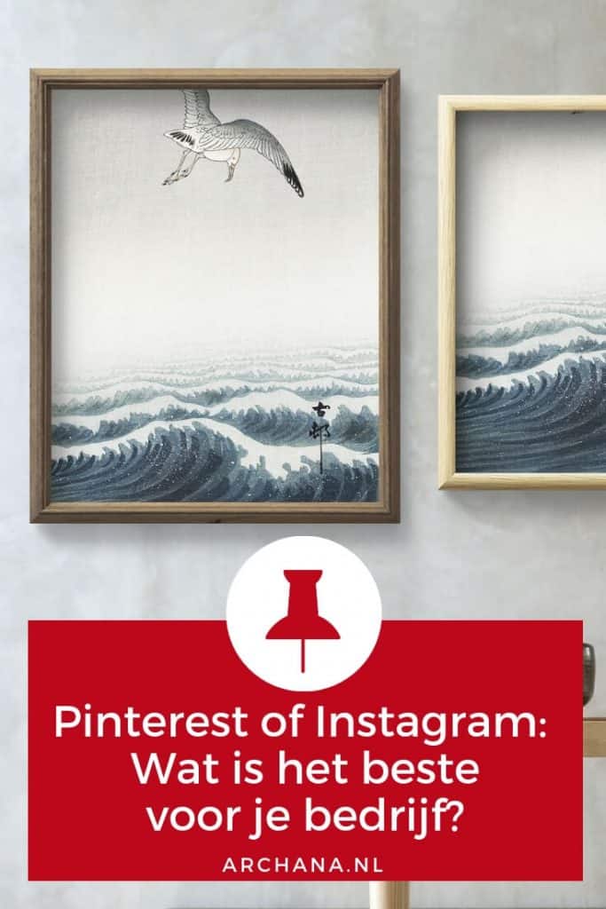 Pinterest of Instagram: Wat is het beste voor je bedrijf? | ARCHANA.NL #pinterestmarketing #pinteresttips