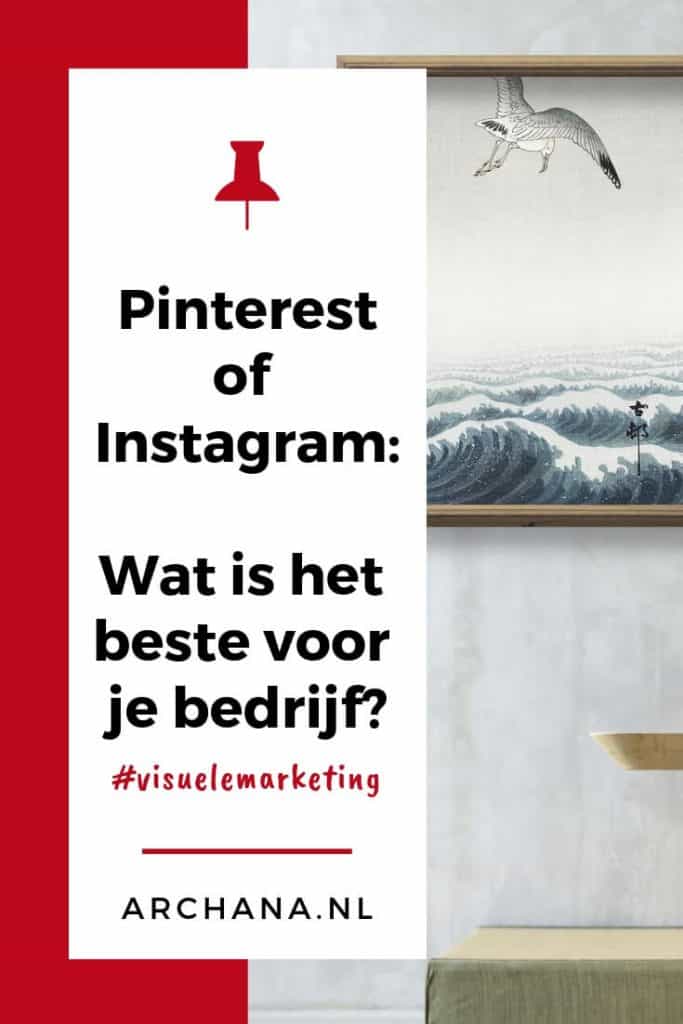 Pinterest of Instagram: Wat is het beste voor je bedrijf? | ARCHANA.NL #pinterestmarketing #pinteresttips