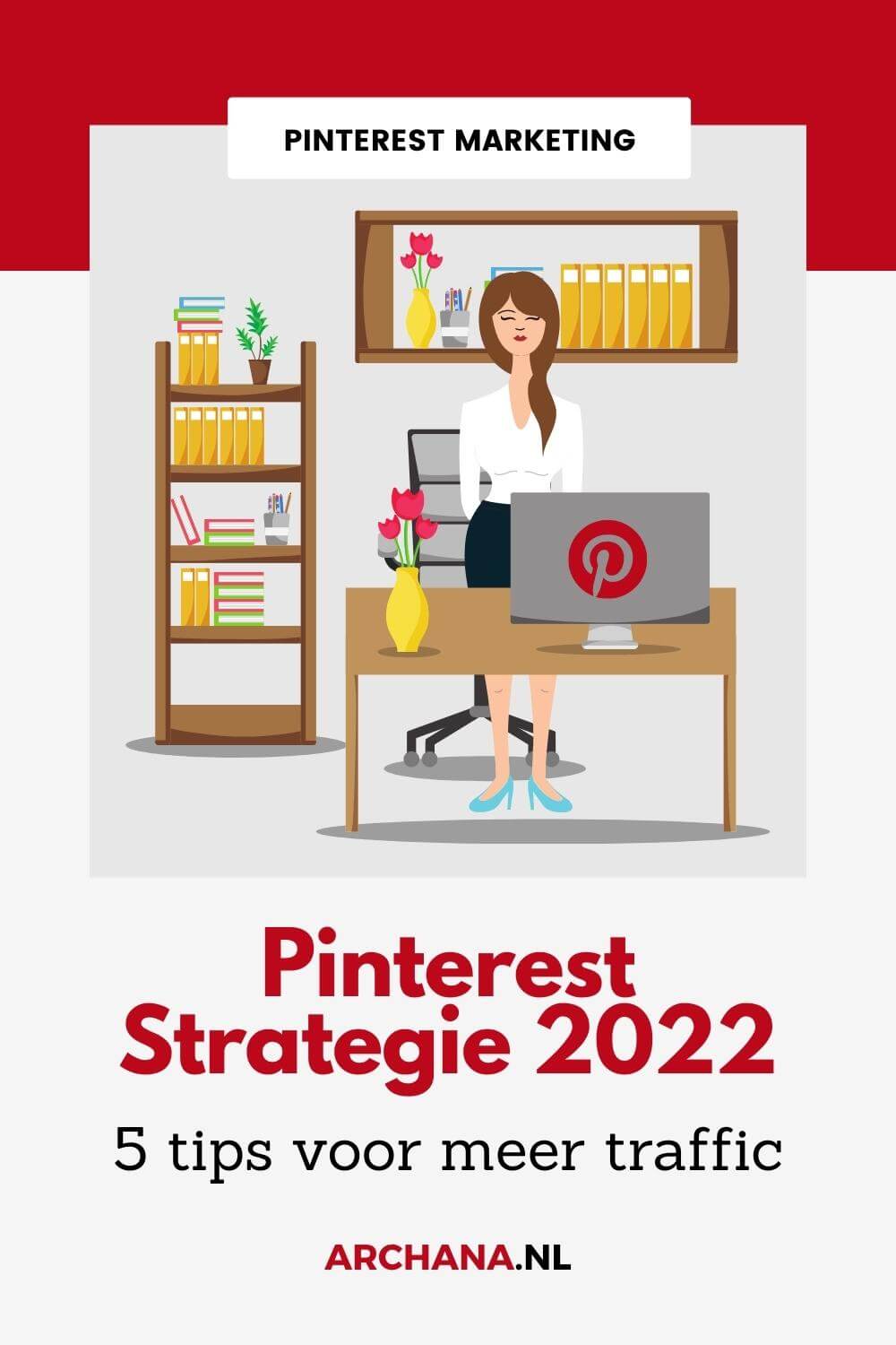 Pinterest Strategie voor het nieuwe jaar - 5 tips voor meer traffic - ARCHANA.NL Pinterest Marketing Bureau