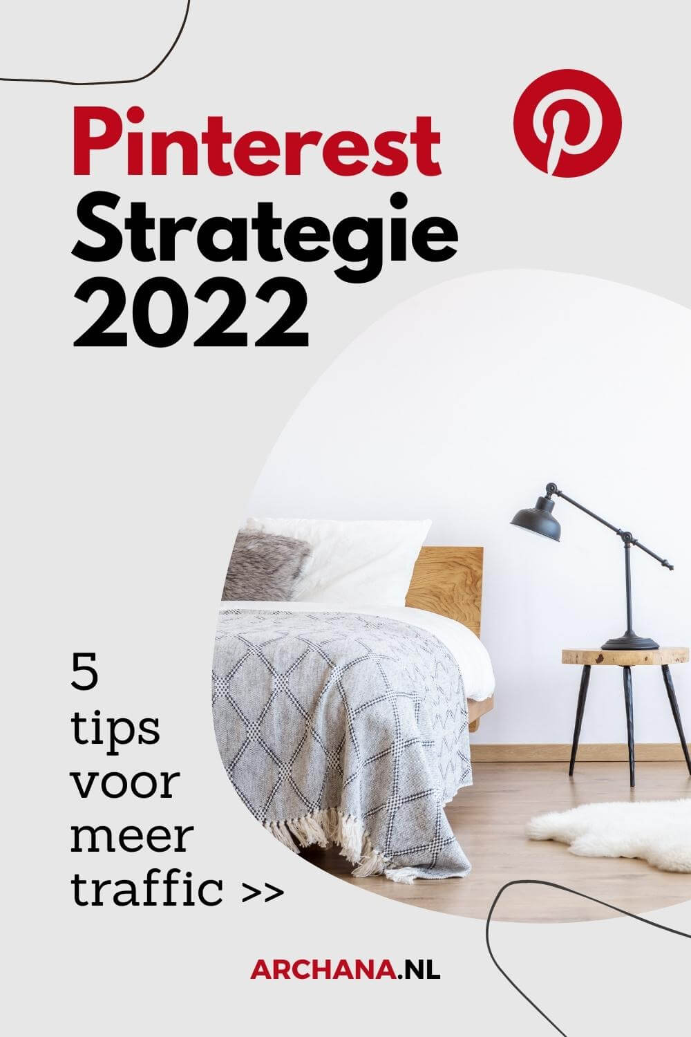 Pinterest Strategie 2022 - 5 tips voor meer traffic naar je website - ARCHANA.NL Pinterest Marketing Bureau