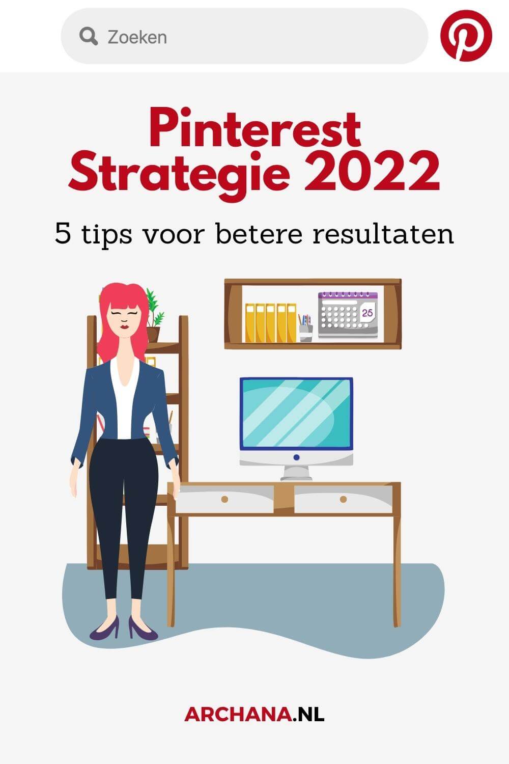 Pinterest Strategie 2022 - 5 tips voor betere resultaten - ARCHANA.NL Pinterest Marketing Bureau