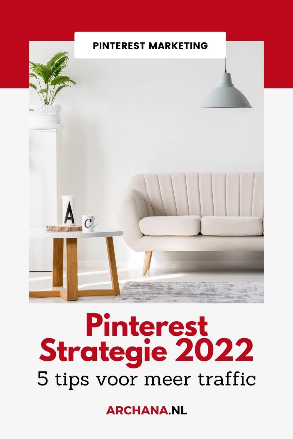 Pinterest Strategie 2022 - 5 tips voor meer traffic - ARCHANA.NL Pinterest Marketing Expert