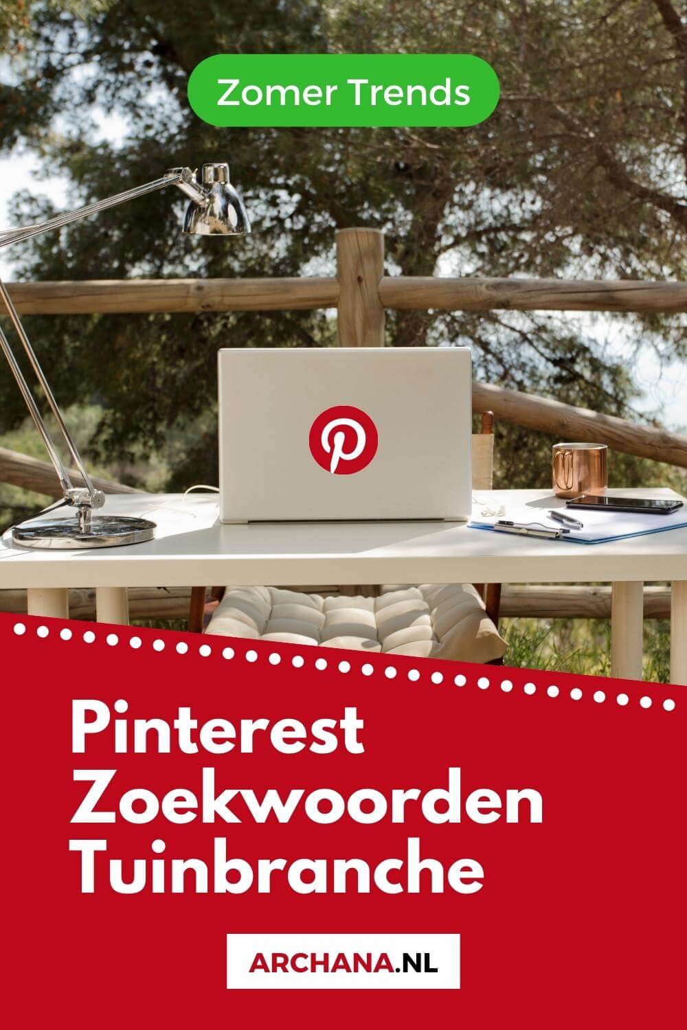 Pinterest Zoekwoorden voor de Tuinbranche - Ontdek dé Zomer Trends - ARCHANA.NL