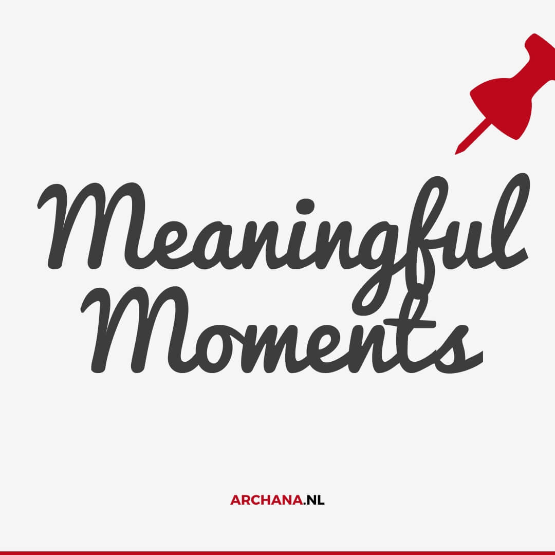 Meaningful Moments Quotes - Discover more special moments quotes on ARCHANA.NL