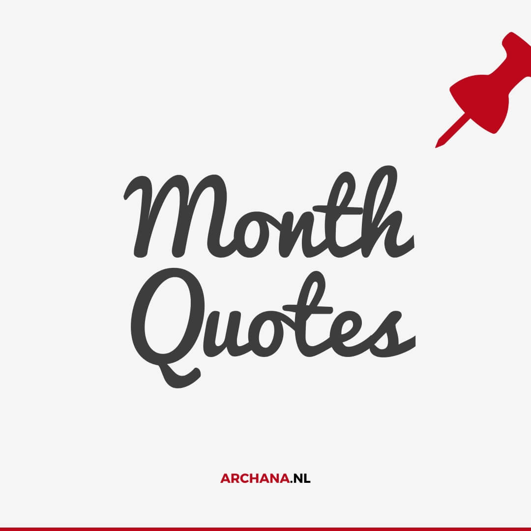 Month quotes. Get inspired every month of the year with monthly quotes - ARCHANA.NL