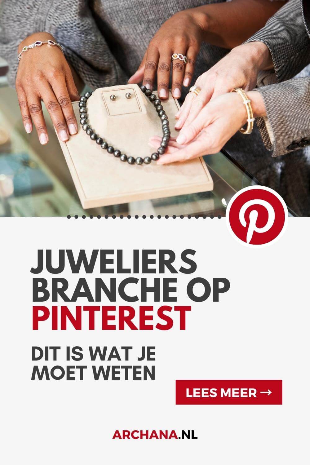 Juweliers branche op Pinterest. Dit is wat je moet weten - ARCHANA.NL