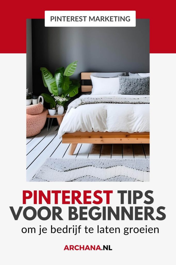 5 Pinterest tips om je bedrijf te laten groeien - Pinterest expert voor bedrijven - ARCHANA.NL