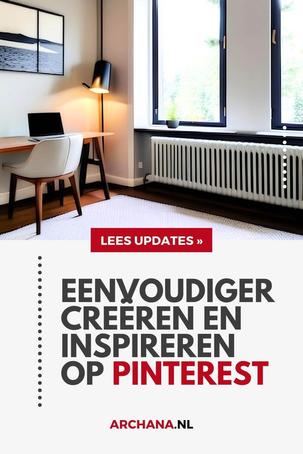 Eenvoudiger creëren en inspireren op Pinterest - Pinterest tips voor bedrijven - ARCHANA.NL Eenvoudiger creëren en inspireren op Pinterest - Pinterest tips voor bedrijven - ARCHANA.NL
