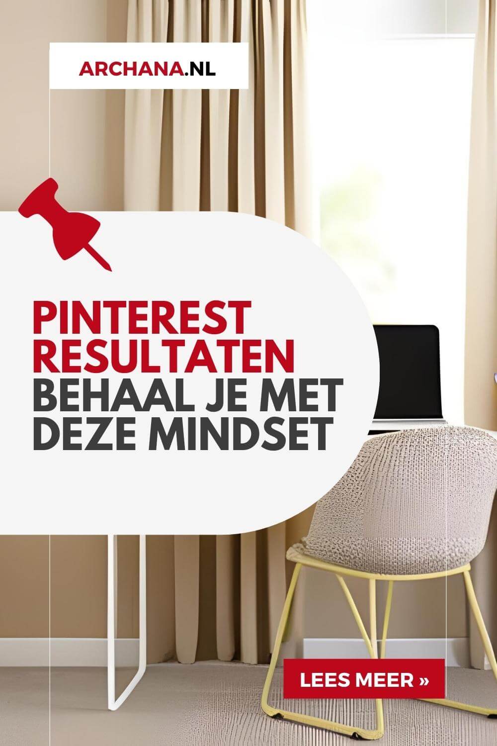 Pinterest resultaten behaal je met deze mindset - ARCHANA.NL