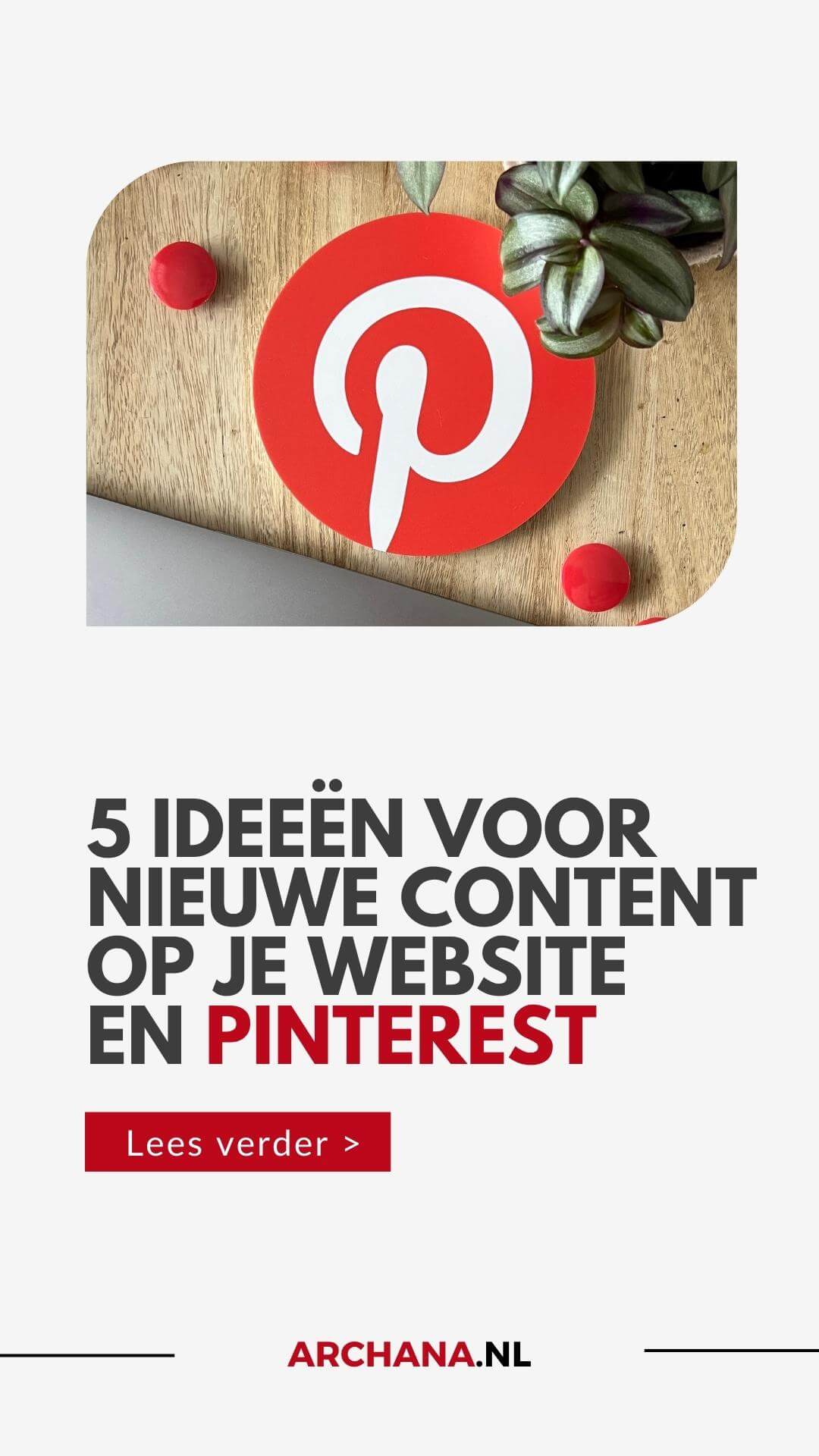 5 ideeën voor nieuwe content op je website en Pinterest - ARCHANA.NL