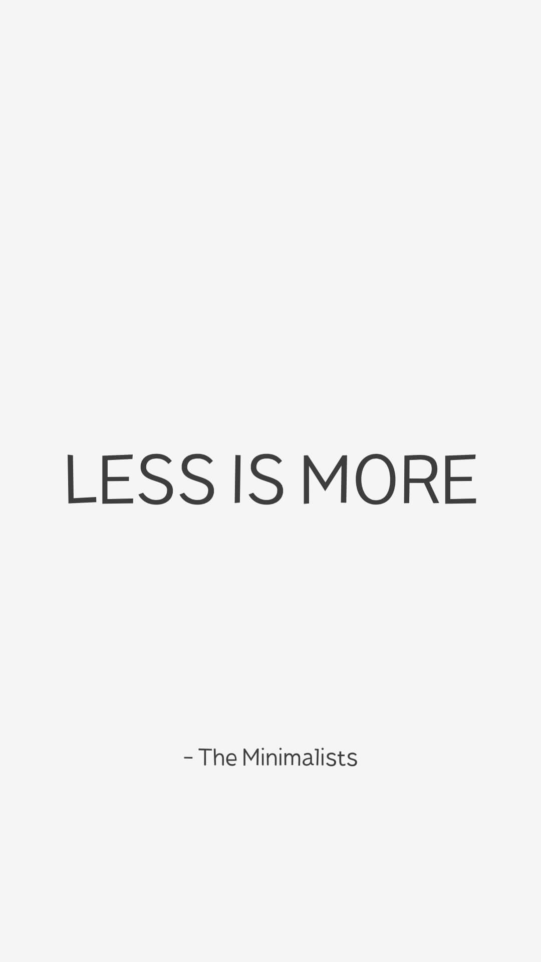 Less is more - The Minimalists