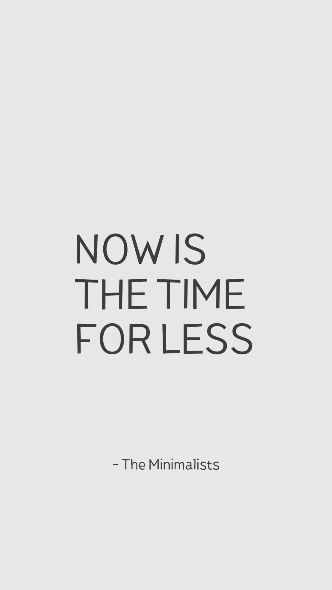 Now is the time for less - The Minimalists