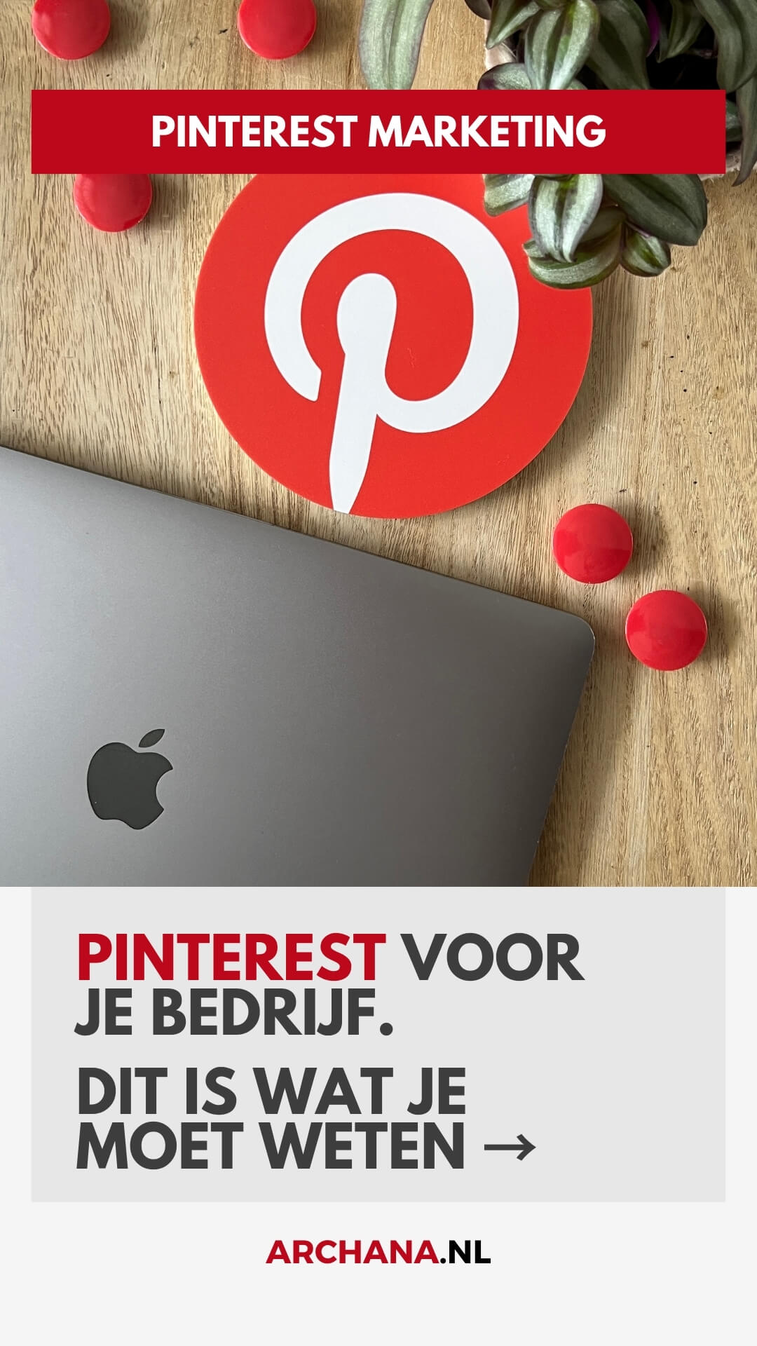 Pinterest voor je bedrijf. Dit is wat je moet weten - ARCHANA.NL