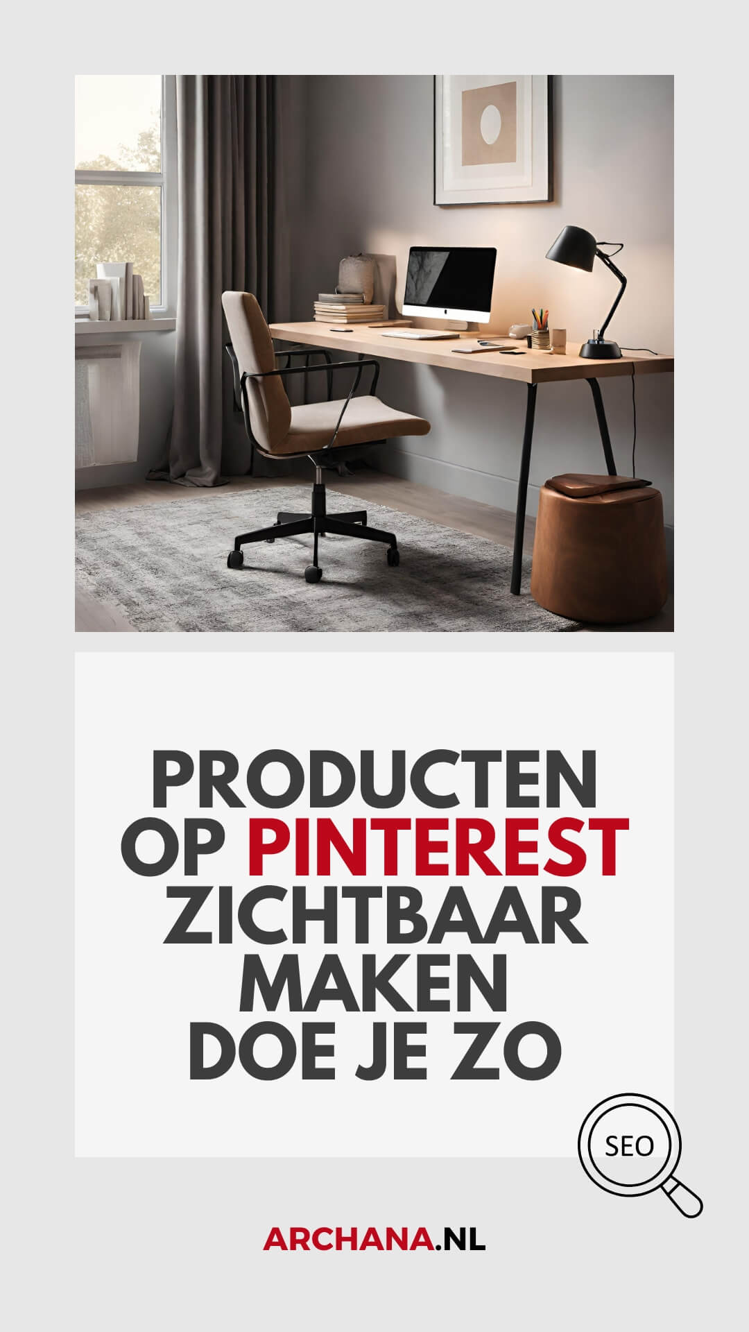 Producten op Pinterest zichtbaar maken doe je zo - Pinterest voor je bedrijf - ARCHANA.NL
