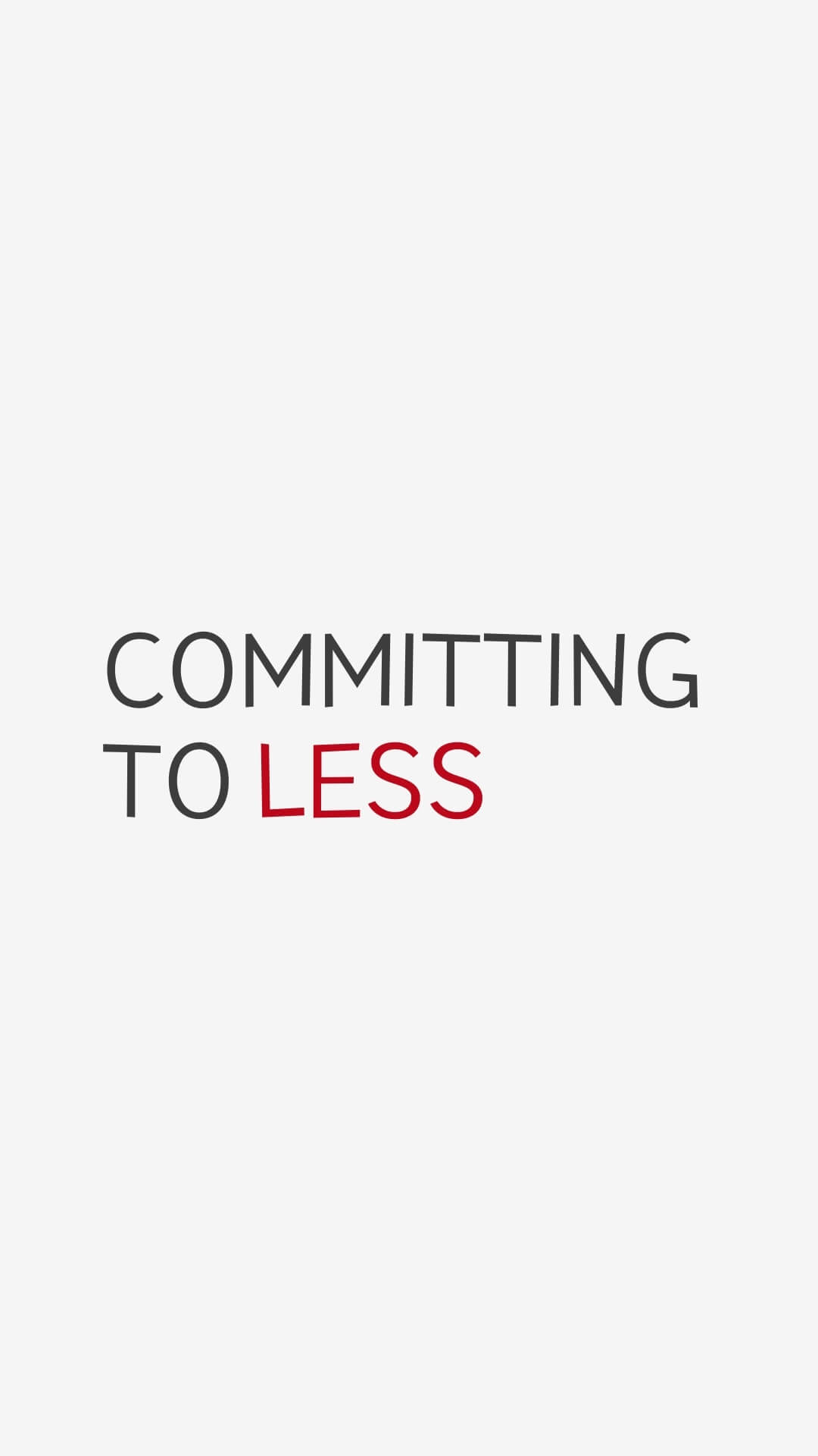 Committing to less - The Power of Less: Minimalist Quotes to Live By