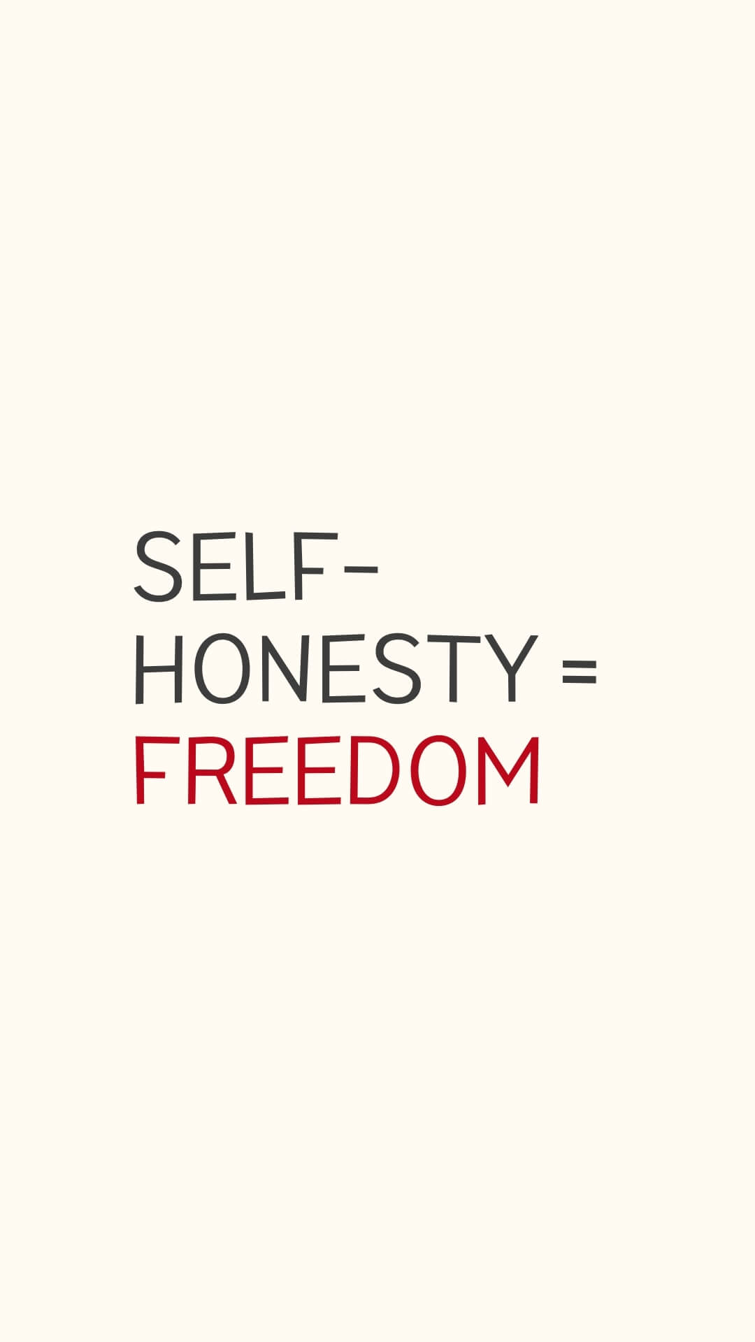 Self-honesty = Freedom - The Power of Less: Minimalist Quotes to Live By